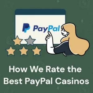 How We Rate the Best Paypal Casinos