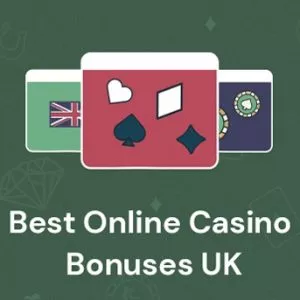 Best Online Casino Bonuses UK