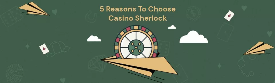 Reasons to Choose CasinoSherlock