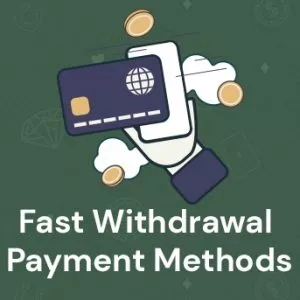 Fast Withdrawal Payment Methods