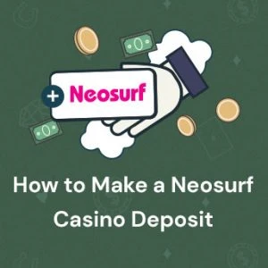 How to Make a Neosurf Casino Deposit