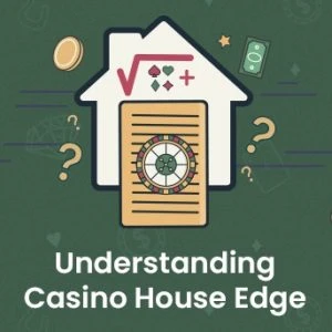 Understanding Casino House Edge