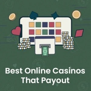 The Best Online Casinos That Payout