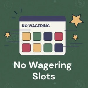 No Wagering Slots