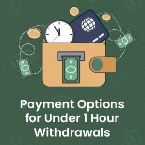 Payment Options for Under 1 Hour Withdrawals