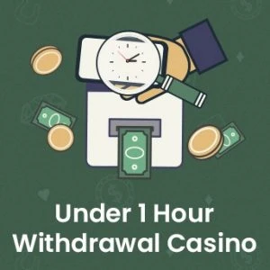 Why Choose Under 1 Hour Withdrawal Casino