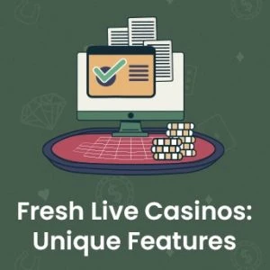 Unique Features of Fresh Live Casinos