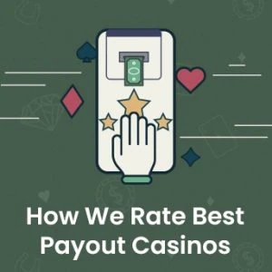 How We Rate Best payout Casinos