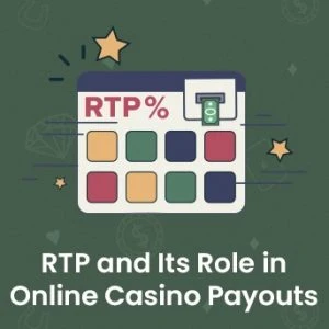 RTP and Its Role in Online Casino Payouts